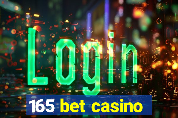 165 bet casino
